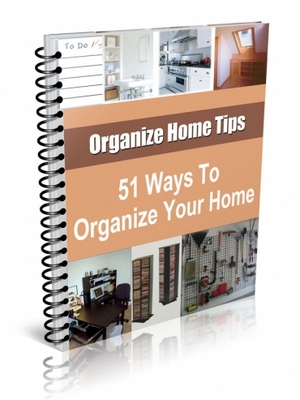 Product picture Organizing Home, 51 Ways To Organize Your Home eBook
